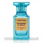 парфюм Tom Ford Mandarino di Amalfi 